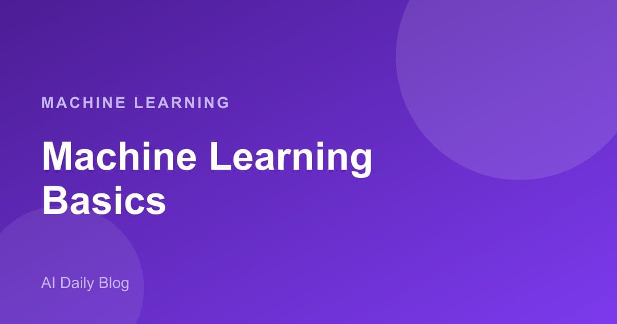 Machine Learning Basics: A Plain-English Introduction